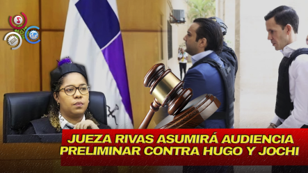 Jueza Yanibet Rivas Conocerá Audiencia Del Caso Camaleón Que Involucra A Hugo Beras Y Jochi Gómez