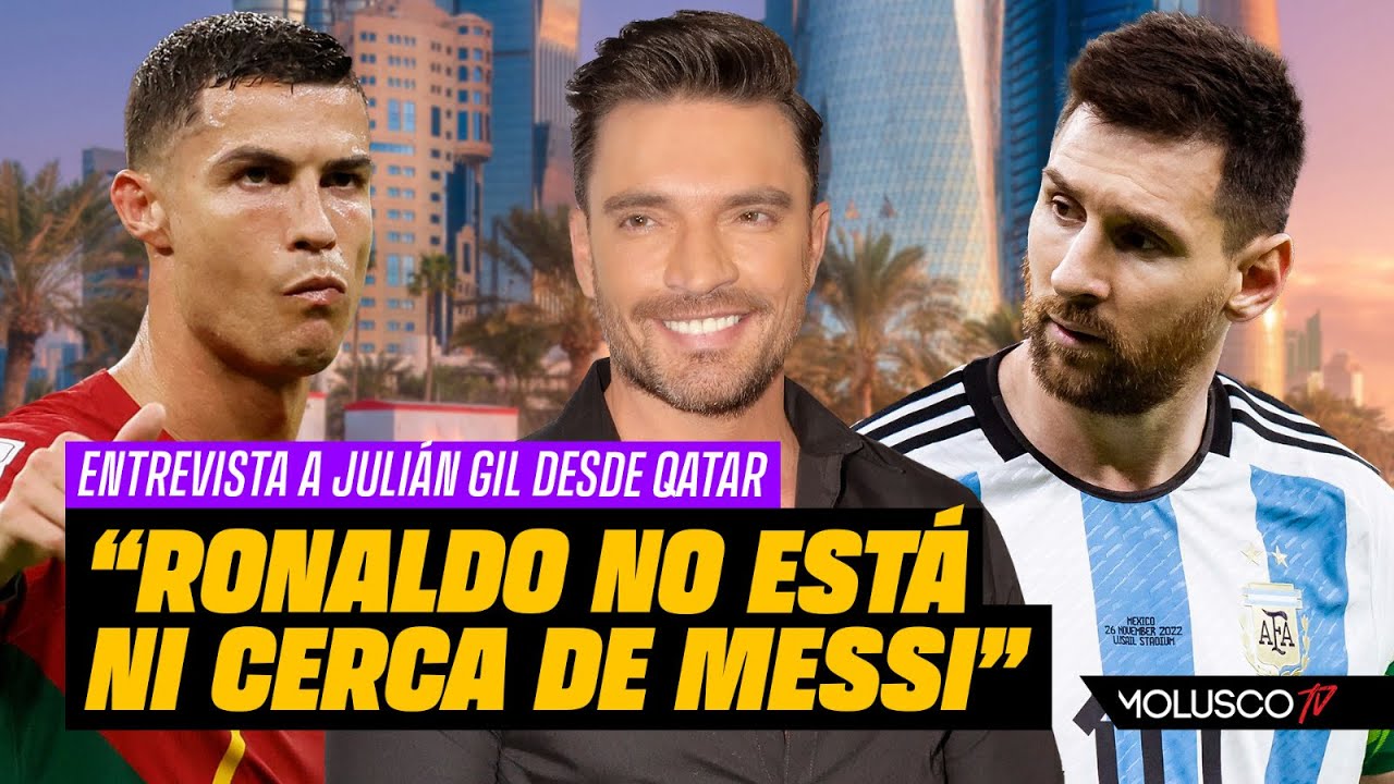 Julian Gil Desde QATAR: “Ronaldo Tiene Que Pedirle La Bendición A Messi”