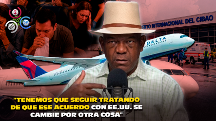 Julio Martínez Pozo: “Estados Unidos Ha Estado Devolviendo Vuelos Y Eso Debe Llamar La Atención De República Dominicana”