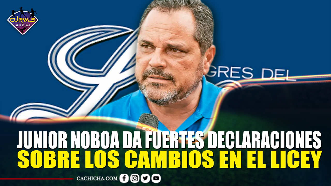 Junior Noboa Da Fuertes Declaraciones Sobre Los Cambios En El Licey – Curvas Deportivas By Cachicha