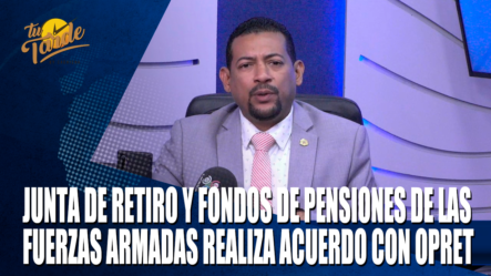 Junta De Retiro Y Fondos De Pensiones De Las Fuerzas Armadas Realiza Acuerdo Con OPRET  | Tu Tarde By Cachicha