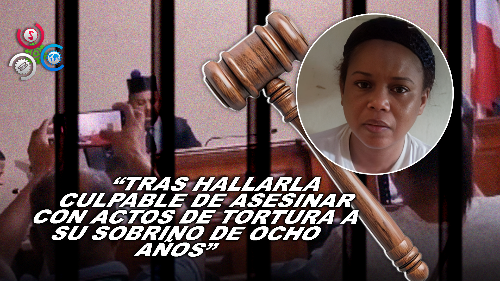 ¡Tortura Y Asesinato De Su Sobrino! Mujer Es Condenada A 30 Años De Prisión