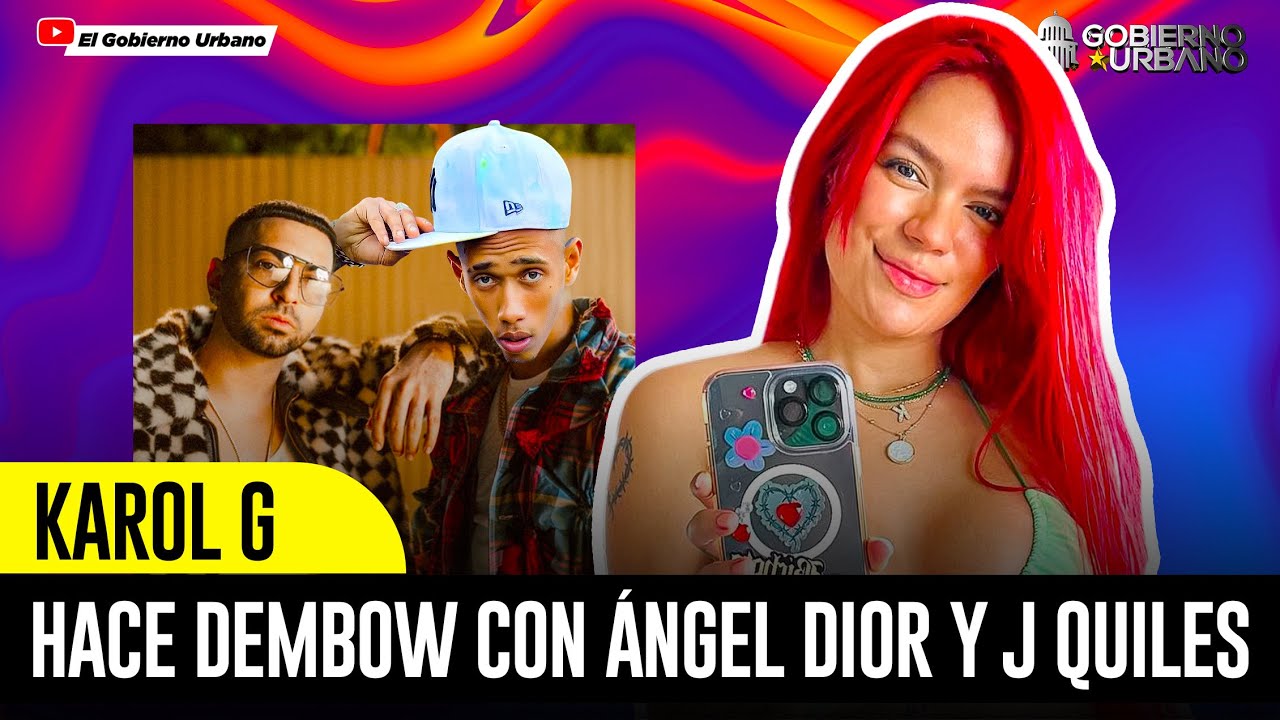 KAROL G HACE UN DEMBOW BESTIAL CON ÁNGEL DIOR Y J QUILES