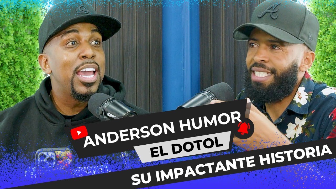 LA IMPACTANTE HISTORIA DE ANDERSON HUMOR – EL DOTOL NASTRA