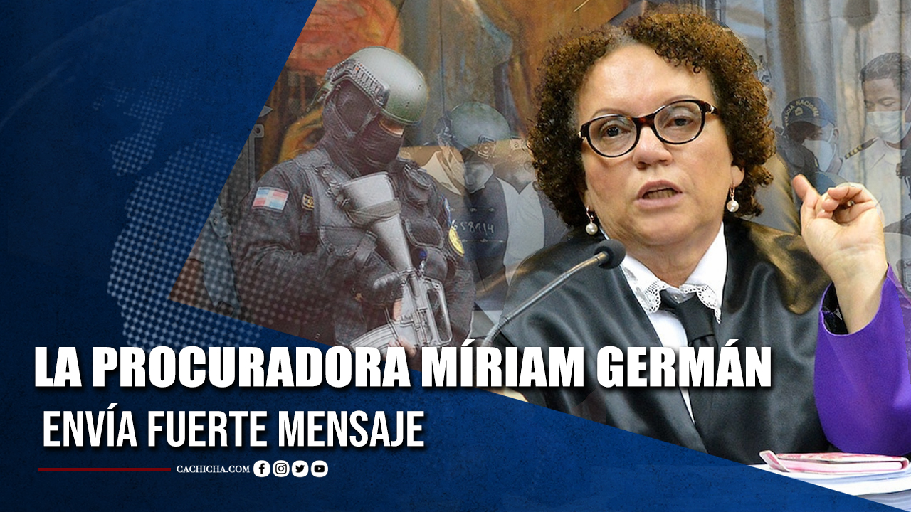 La Procuradora Míriam Germán Envía Fuerte Mensaje | 10 Mar | #TuTarde