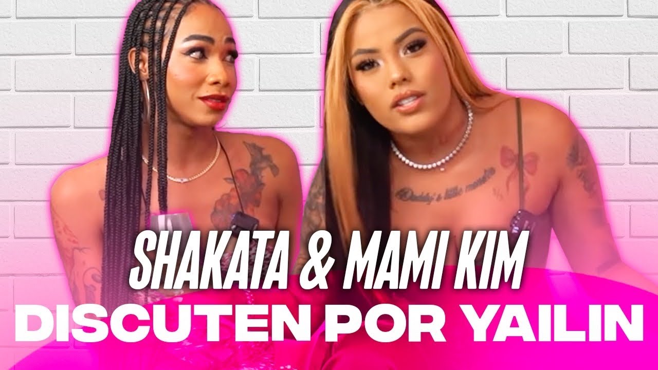 La Shaki Y Mami Kim Se Dicen De Todo Por Yailin