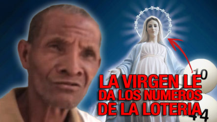 ¡Insólito! La Virgen De La Altagracia Le Da Los Números De La Lotería