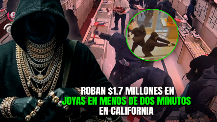 Violento Robo De $1.7 Millones En Joyas En Solo Minutos En California