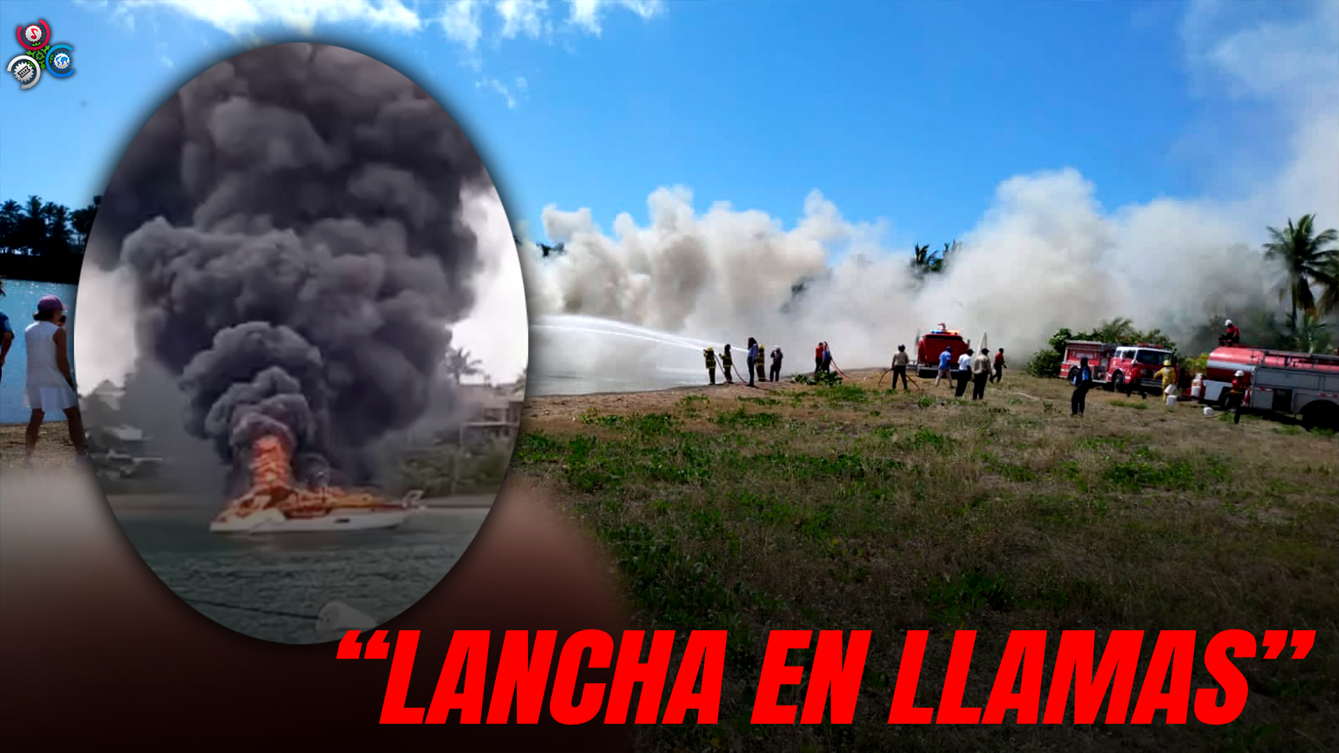 SE QUEMA LANCHA EN PRESIOS MARINA CASA DE CAMPO