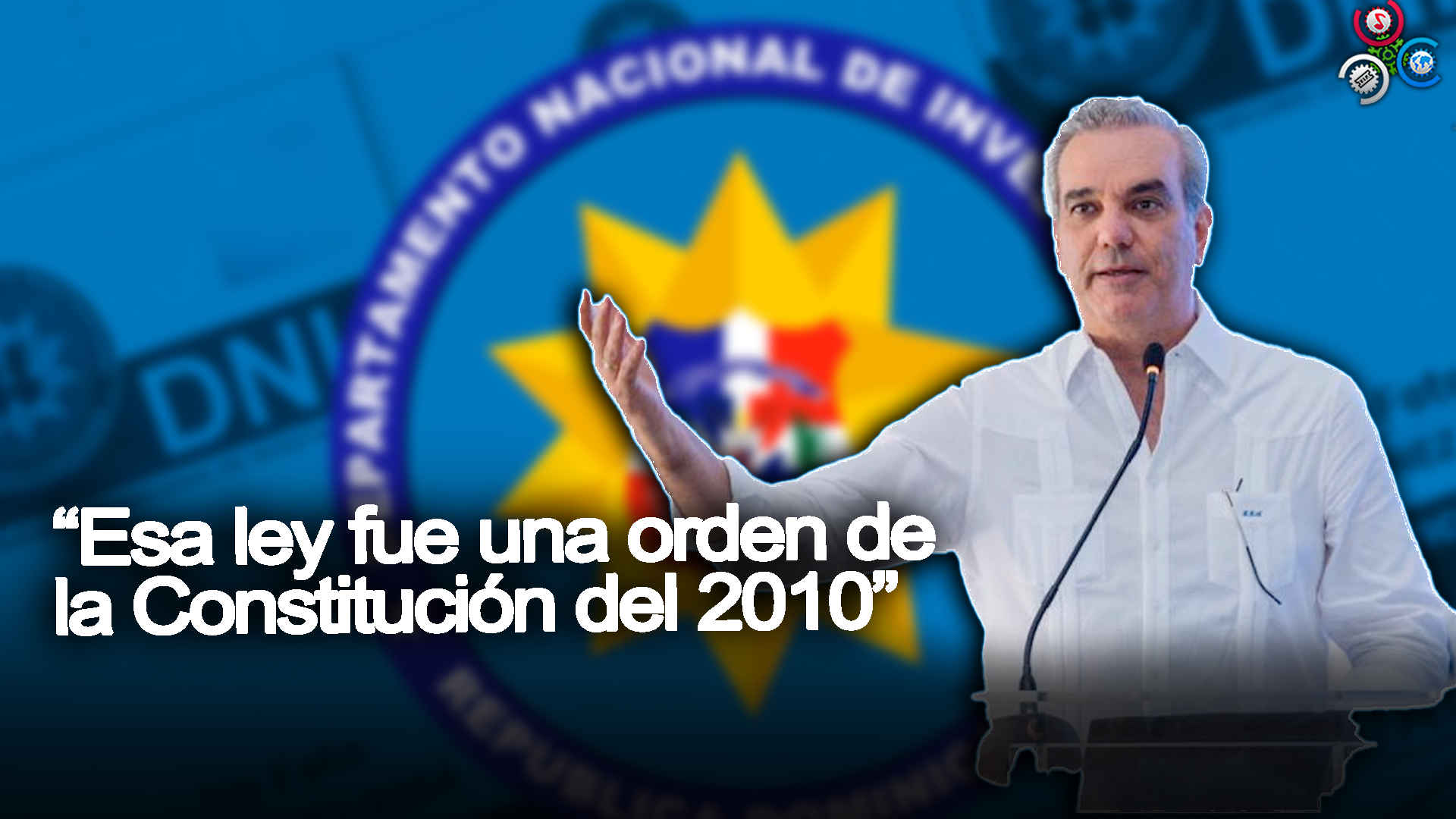 Presidente Abinader Dice No Estuvo Involucrado En La Creación De Ley Del DNI