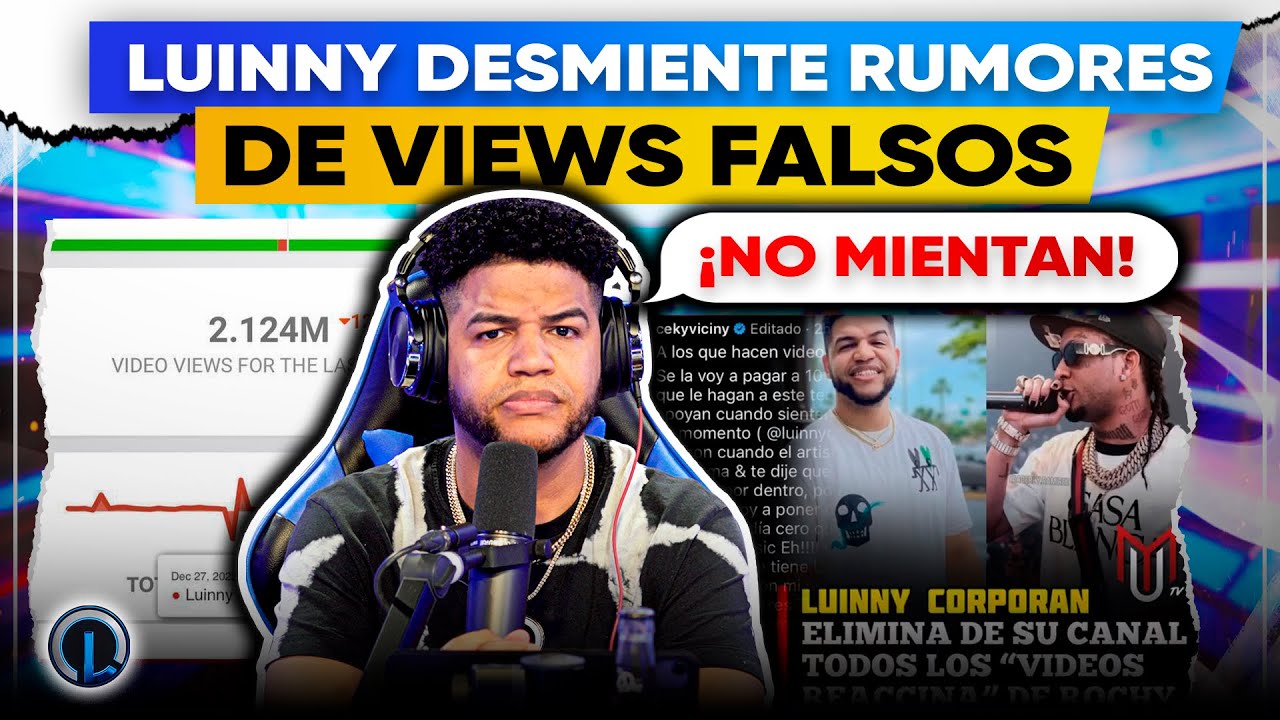 Luinny Corporán Desmiente Rumores De Views Comprados