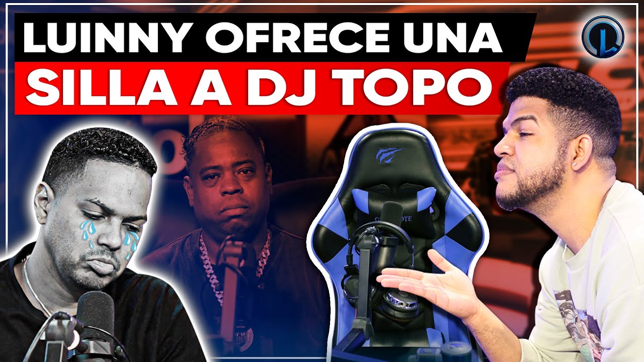 ¡LUINNY LE OFRECE UNA SILLA Y CONTRATO MILLONARIO EN SU PLATAFORMA A DJ TOPO!