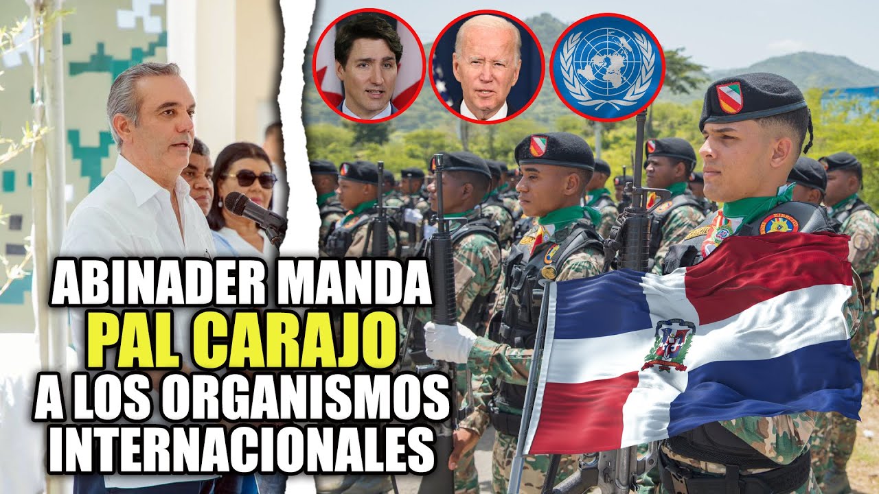 Luis Abinader Critica A Organismos Internacionales Por Su Manejo Del Tema Haitiano