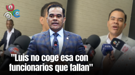 Diputado Elías Báez “Luis No Coge Esa Con Funcionarios Que Fallan, Lo Cancela De Una Vez”