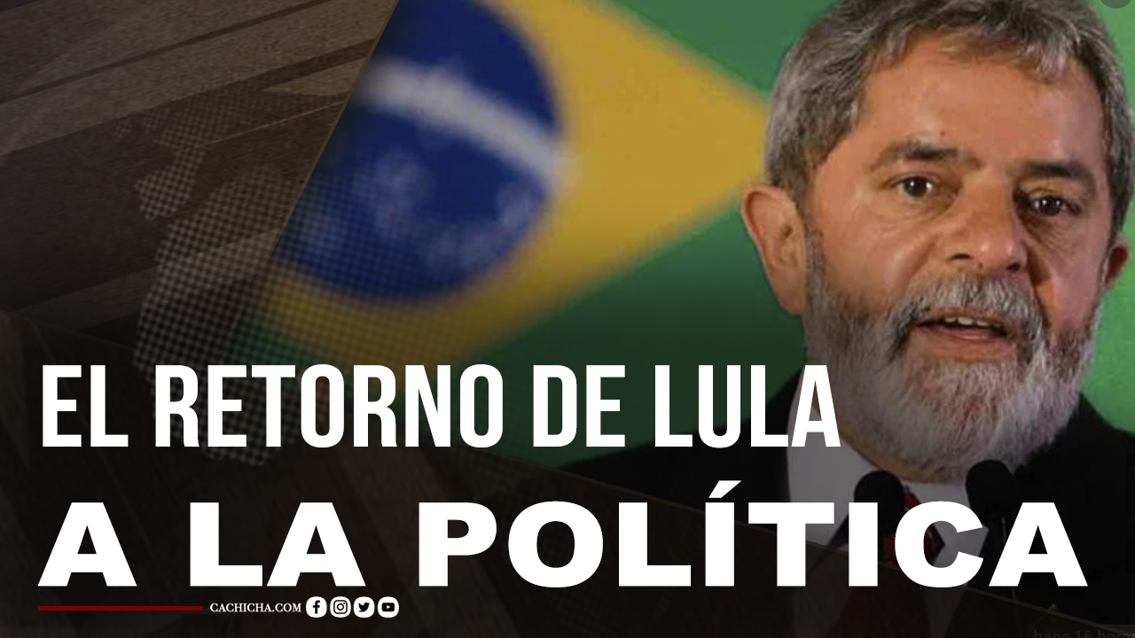 El Retorno De Lula A La Política Brasileña Y Posible Presidente | Tu Mañana By Cachicha