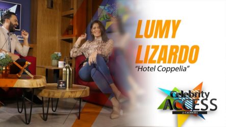 Lumy Lizardo Revela Como Se Sintió Al Interpretar A Judith En Hotel Coppelia | Celebrity Access