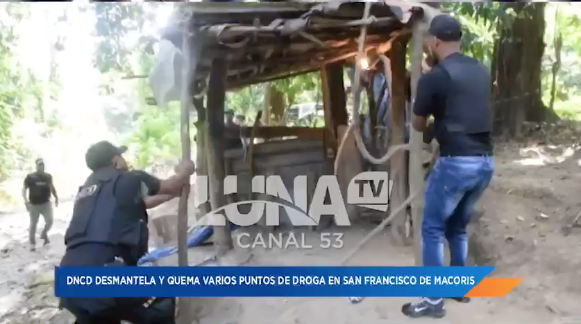 La DNCD Desmantela Y Quema Varios Puntos De Drogas En San Francisco De Macorís