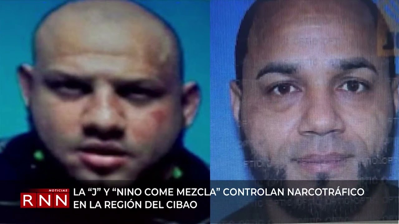 La “J” Y “Nino Come Mezcla” Controlan Narcotráfico En La Región Del Cibao