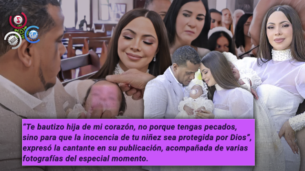 La Materialista Bautiza A Su Hija Emery En Emotiva Ceremonia En Santo Domingo
