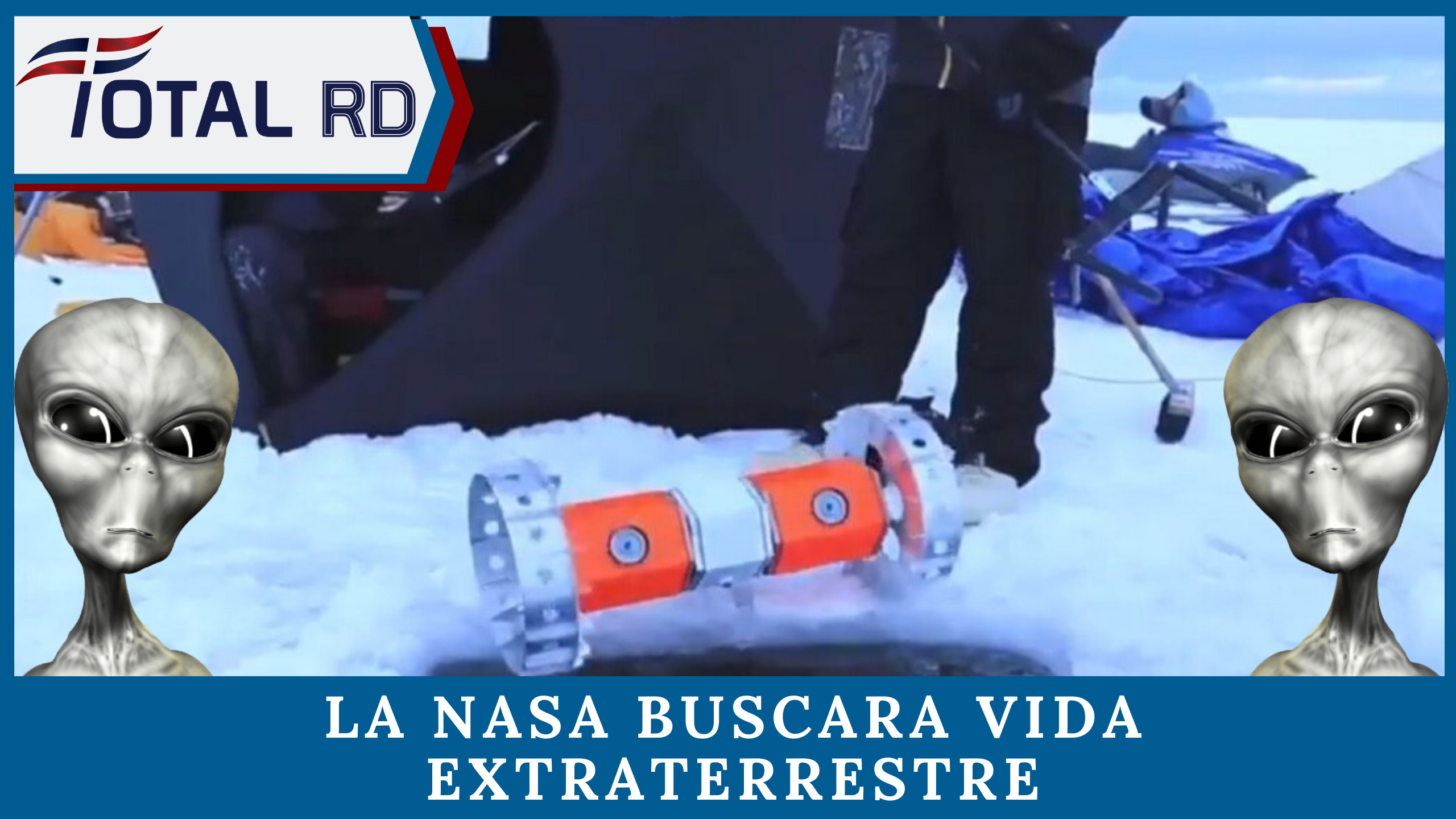 NASA Probará Un Robot En La Antártida Con Miras A Buscar Vida Extraterrestre