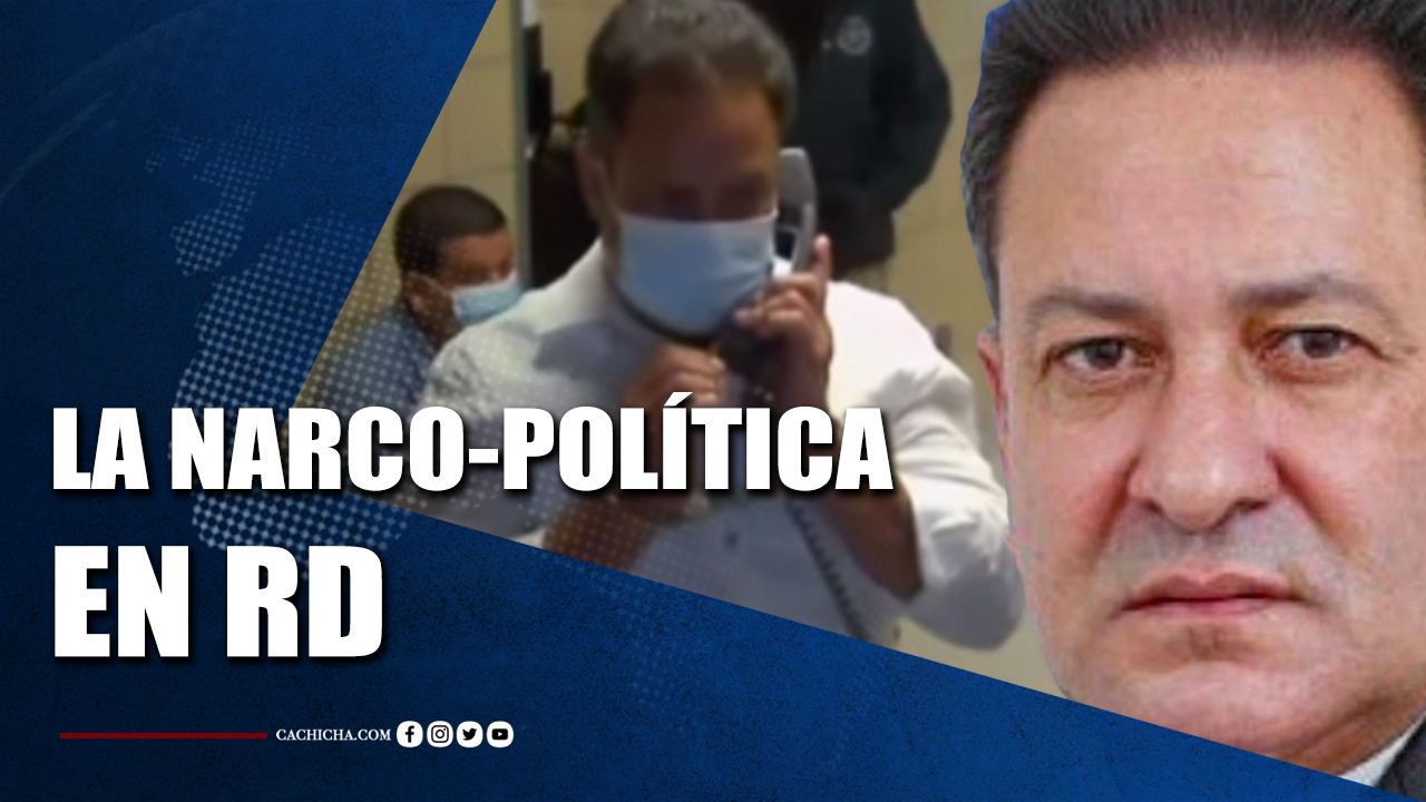 La Narco-Politica En RD | Tu Tarde