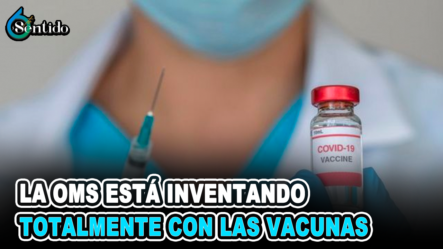 “La OMS Está Inventando Totalmente Con Las Vacunas” | 6to Sentido