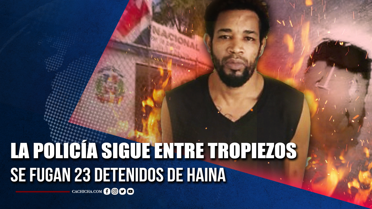 La Policía Sigue Entre Tropiezos, Se Fugan 23 Detenidos De Haina | Tu Tarde