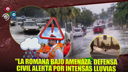 “La Romana En Alerta: Defensa Civil Activa Ante Fuertes Lluvias E Inundaciones”
