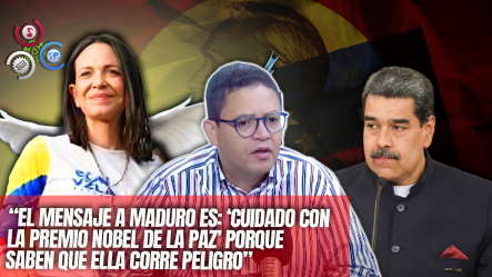 “La Academia Lo Que Ha Hecho Con Ese Premio A María Corina Es Mandarle Un Mensaje A Maduro”