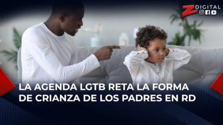 La Agenda LGTB Reta La Forma De Crianza De Los Padres En RD