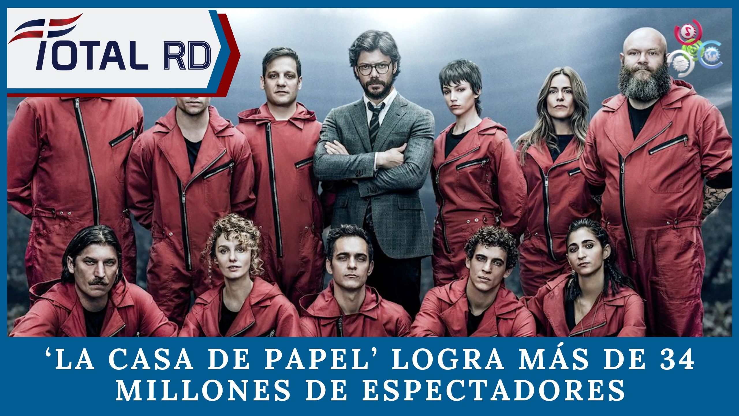 ‘La Casa De Papel’ Logra Más De 34 Millones De Espectadores Y Refuerza La Estrategia Internacional