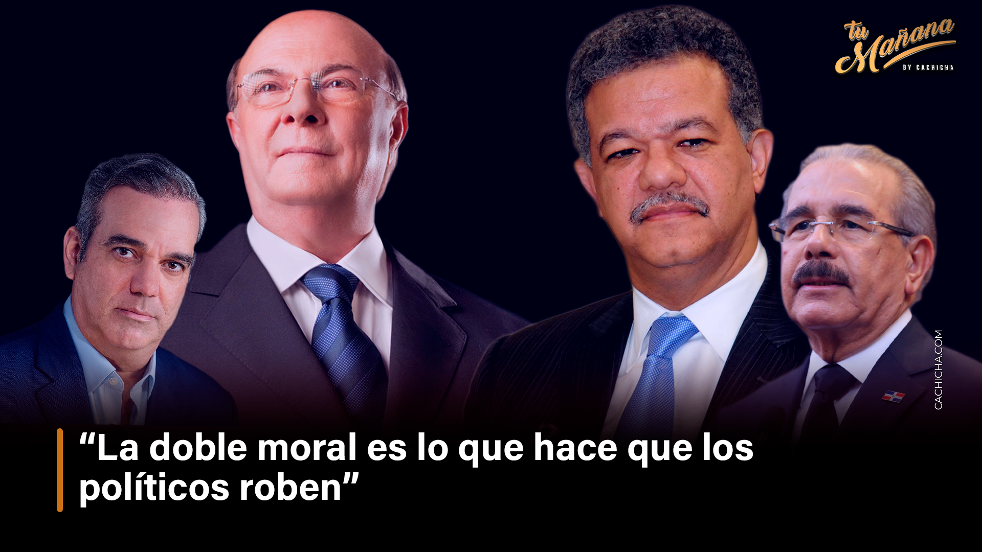 “La Doble Moral Es Lo Que Hace Que Los Políticos Roben” – Tu Mañana By Cachicha