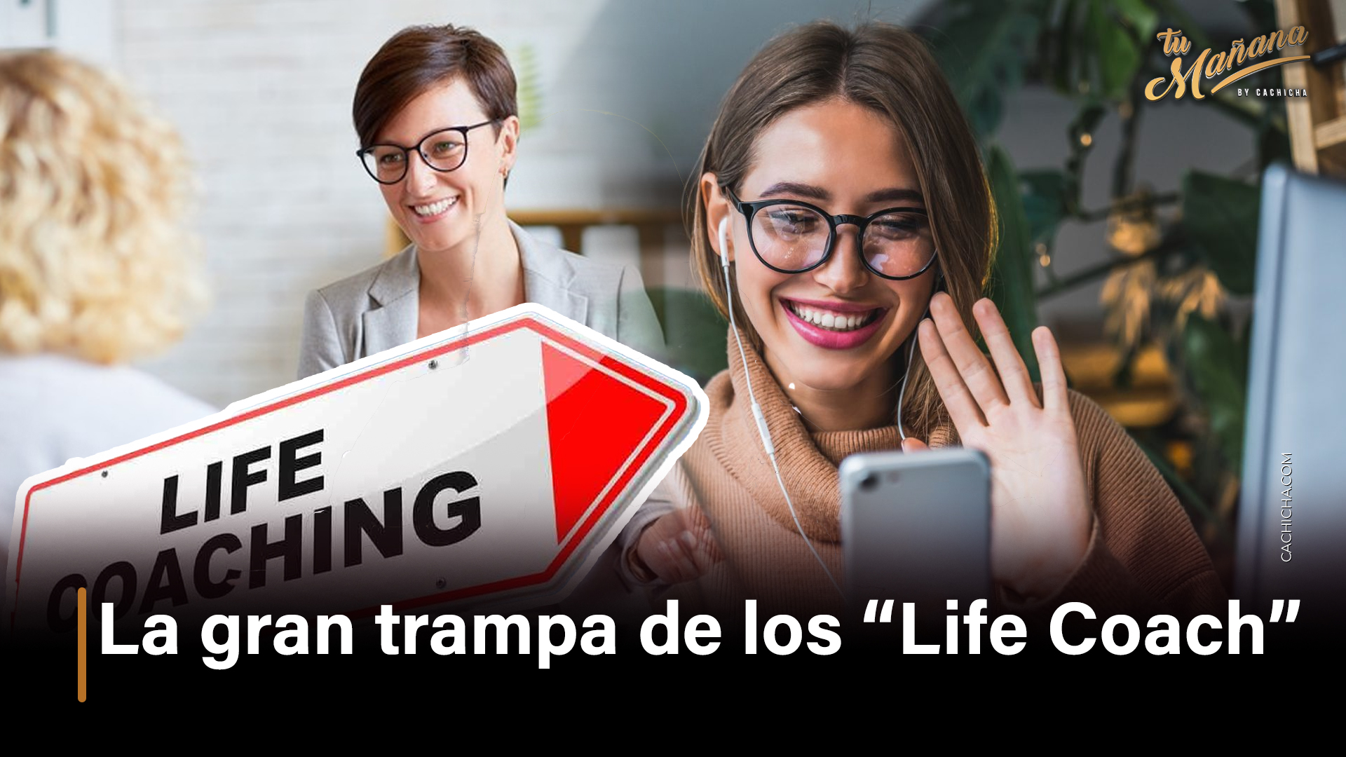La Gran Trampa De Los “Life Coach” | Tu Mañana By Cachicha