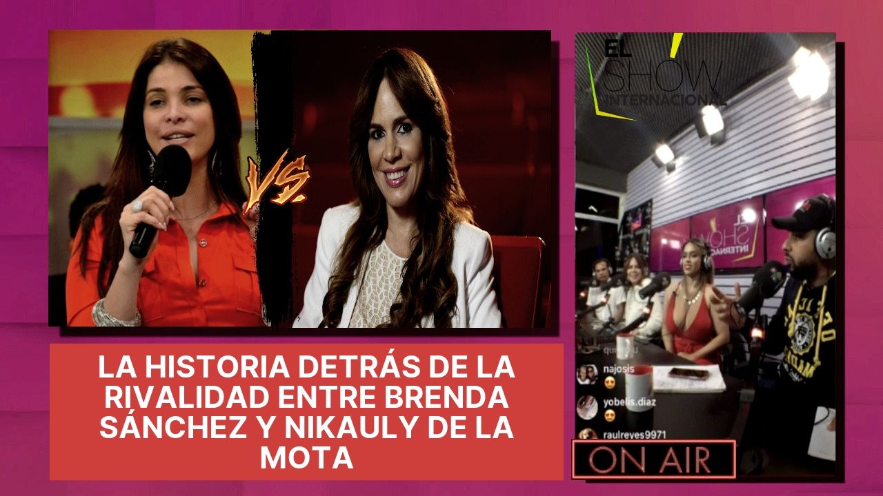Conociendo La Historia Detrás De La Rivalidad Entre Brenda Sánchez Y Nikauly De La Mota
