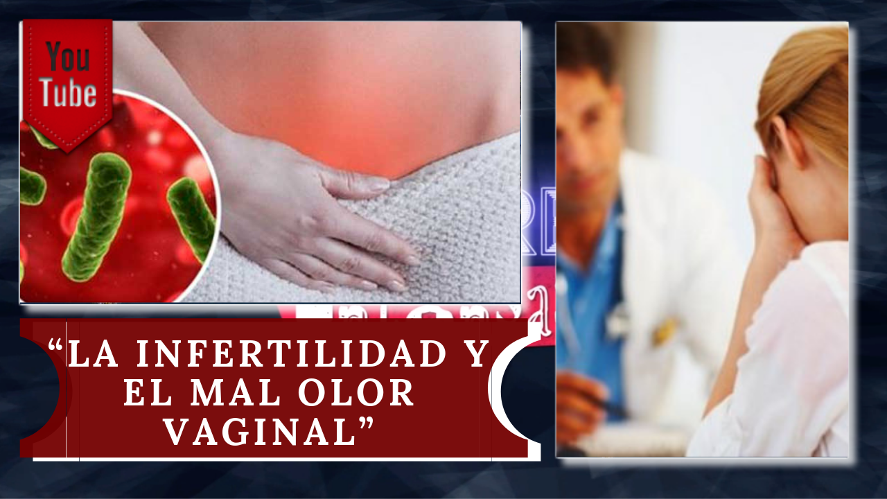 El Dr. Antonio Franco Nos Habla De “La Infertilidad Y El Mal Olor Vaginal”