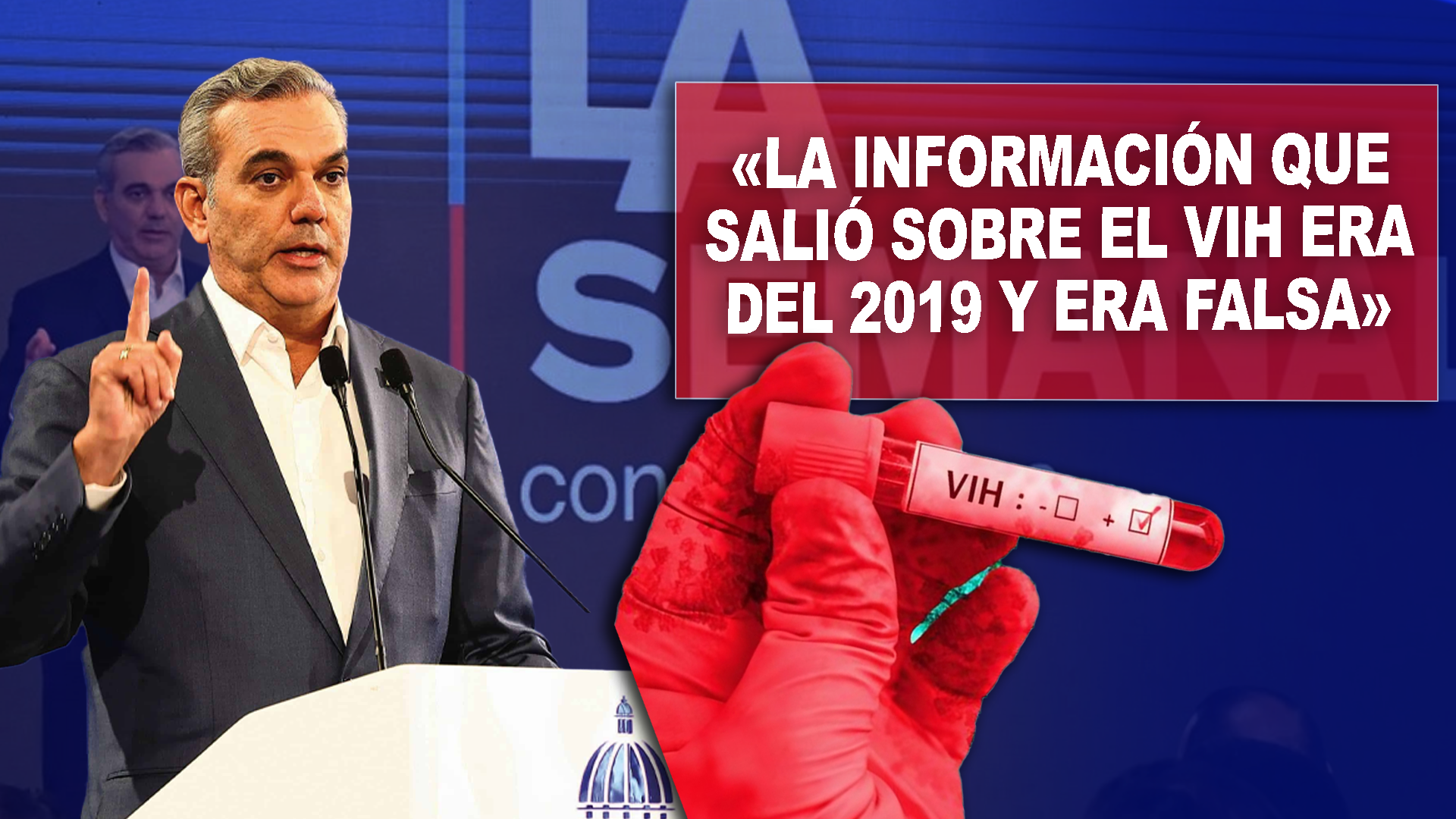 Presidente Abinader Desmiente Informes Sobre Supuesto Aumento Del VIH En República Dominicana