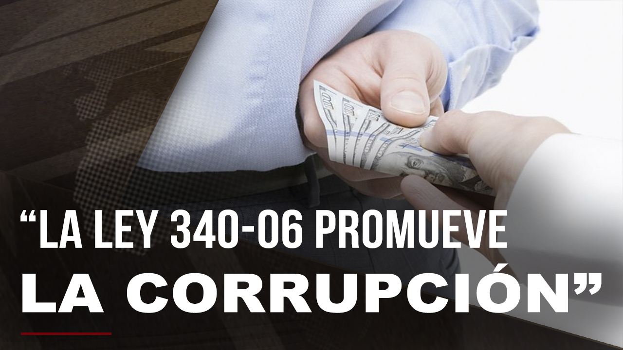La Ley 340-06 Promueve La Corrupción