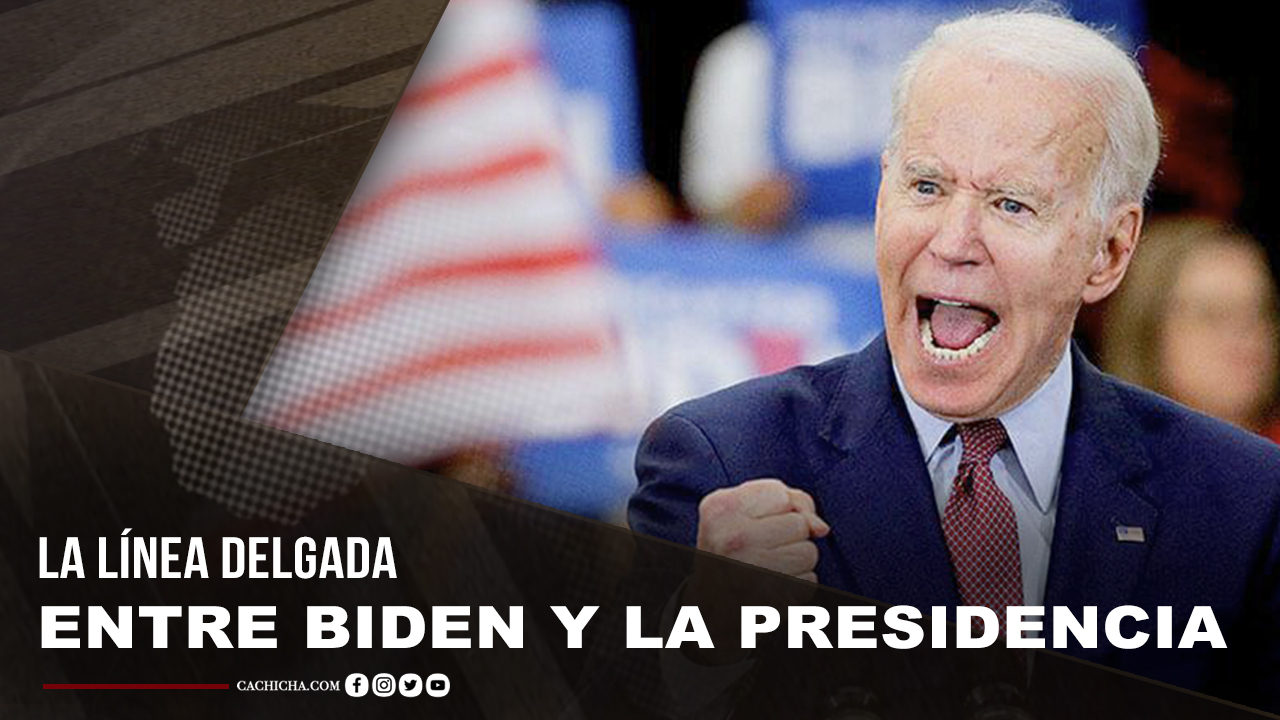 La Línea Delgada Entre Biden Y La Presidencia