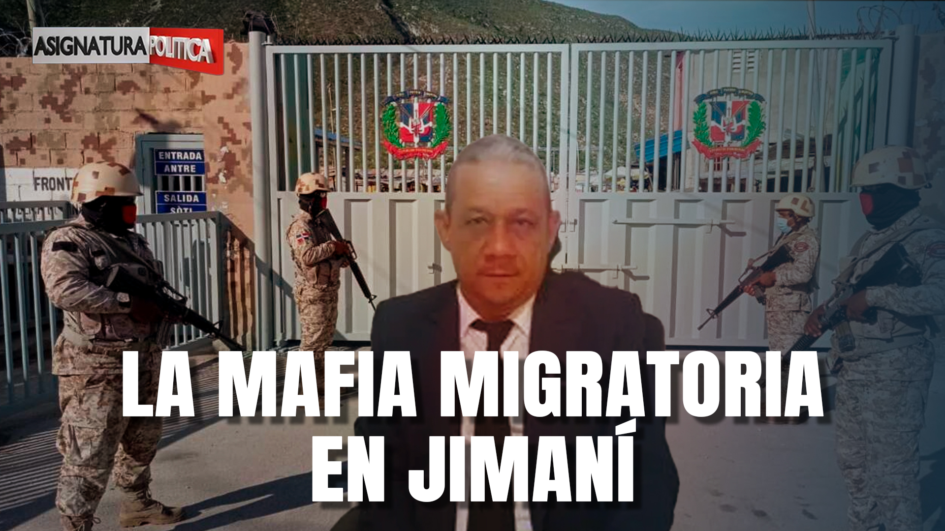 La Mafia Del Encargado De Migración En Jimaní En La Operación Iguana | Asignatura Política