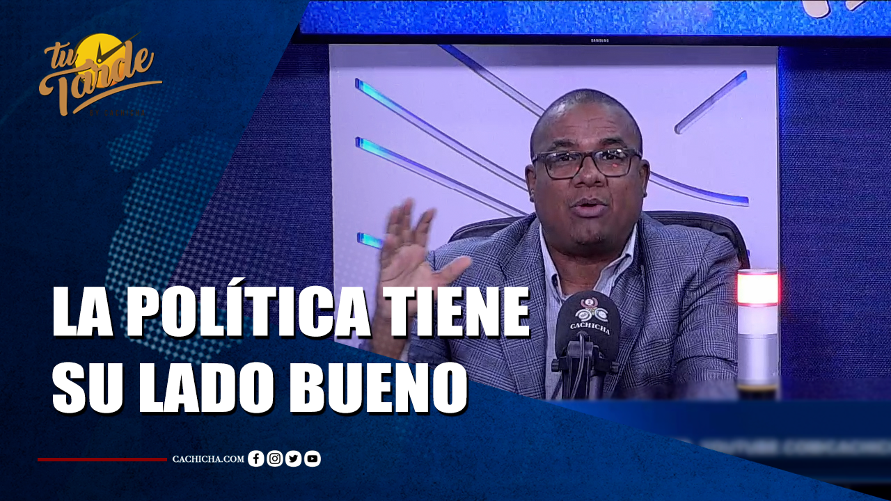 La Política Tiene Su Lado Bueno | Tu Tarde
