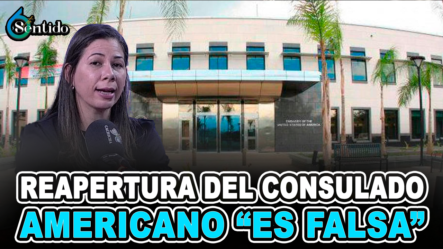 La Reapertura Del Consulado Americano “ES FALSA” | 6to Sentido