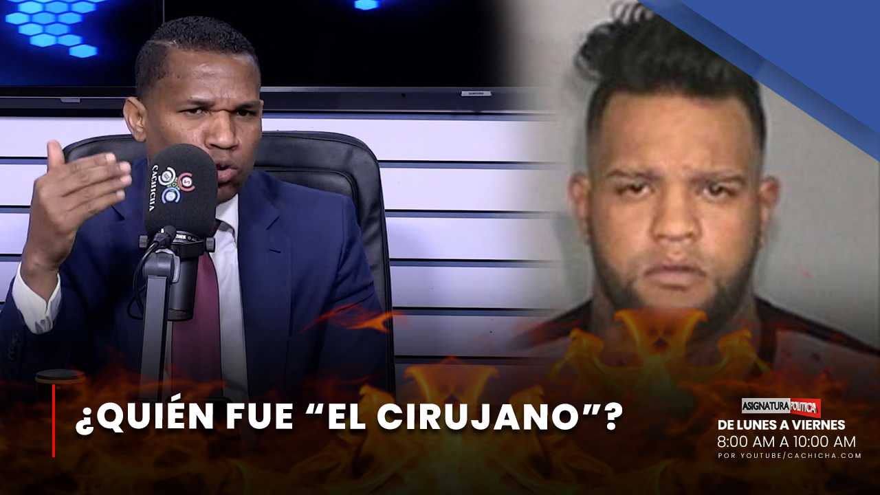 Joel Adames Cuenta Toda La Verdad De Quién Fue “El Cirujano” | Asignatura Política