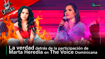 La Verdad Detrás De La Participación De Martha Heredia En The Voice Dominicana