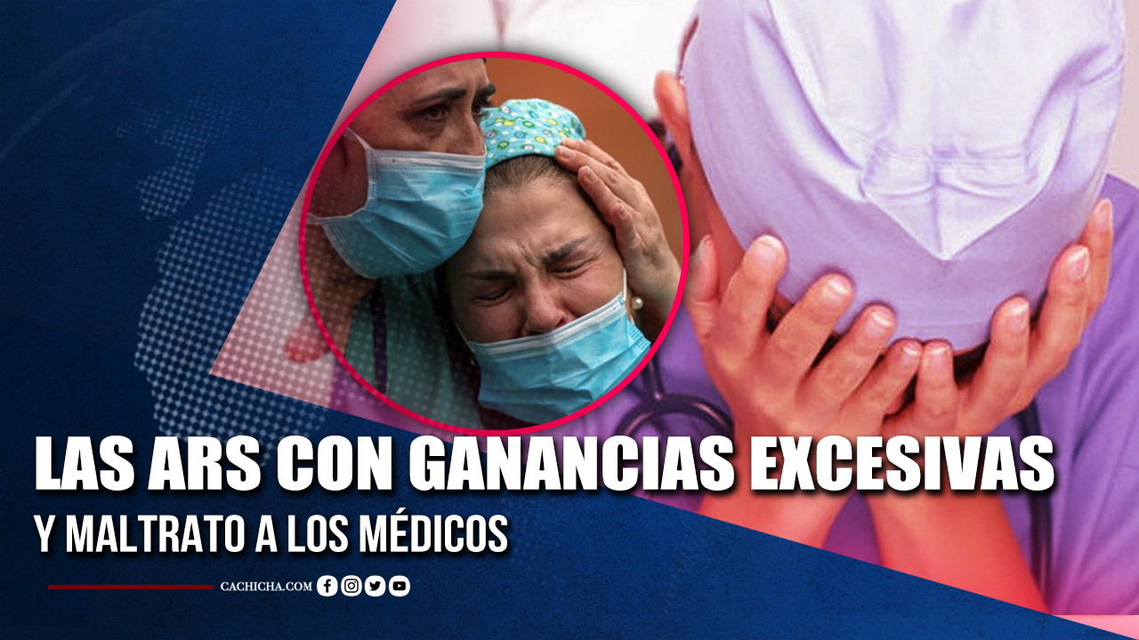 Las ARS Con Ganancias Excesivas Y Maltrato A Los Médicos | Tu Tarde
