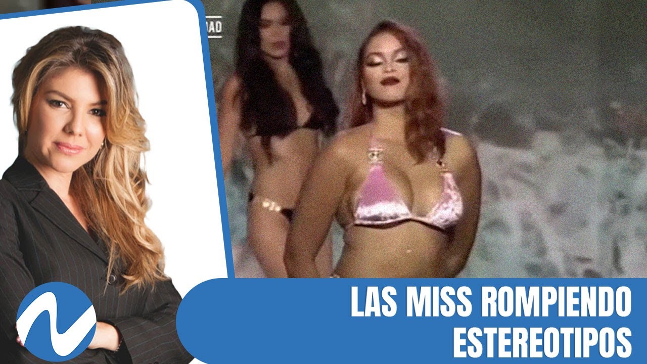 Las Miss Rompiendo Estereotipos | Por Laura De La Nuez