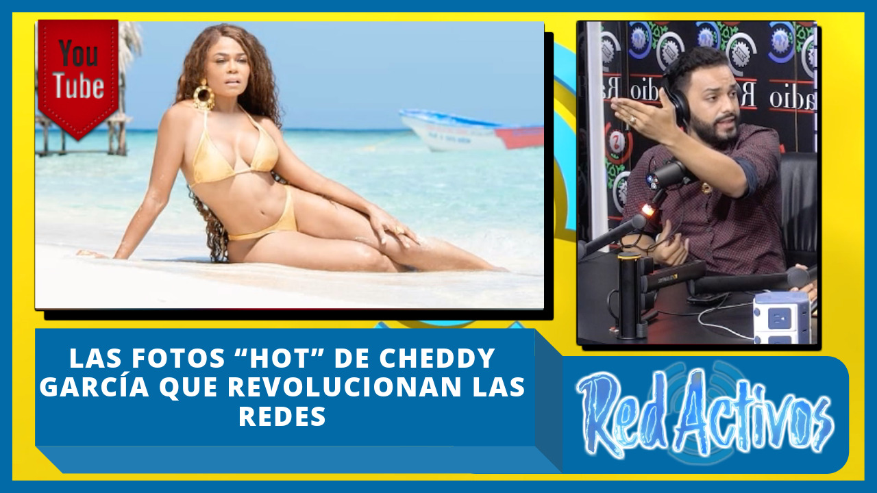 Las Fotos “hot” De Cheddy García Que Revolucionan Las Redes