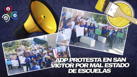 Protesta ADP En Moca Por Mal Estado De Las Escuelas: “Las Grietas No Se Arreglan Con Pinturita”