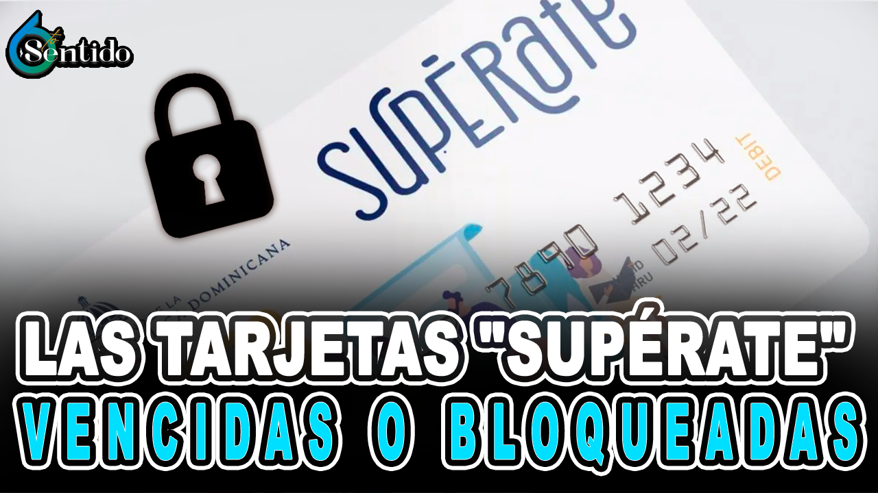 Las Tarjetas Supérate Vencidas O Bloqueadas – 6to Sentido By Cachicha