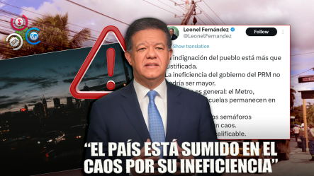 Leonel Fernández: La Ineficiencia Del Gobierno Del PRM No Podría Ser Mayor