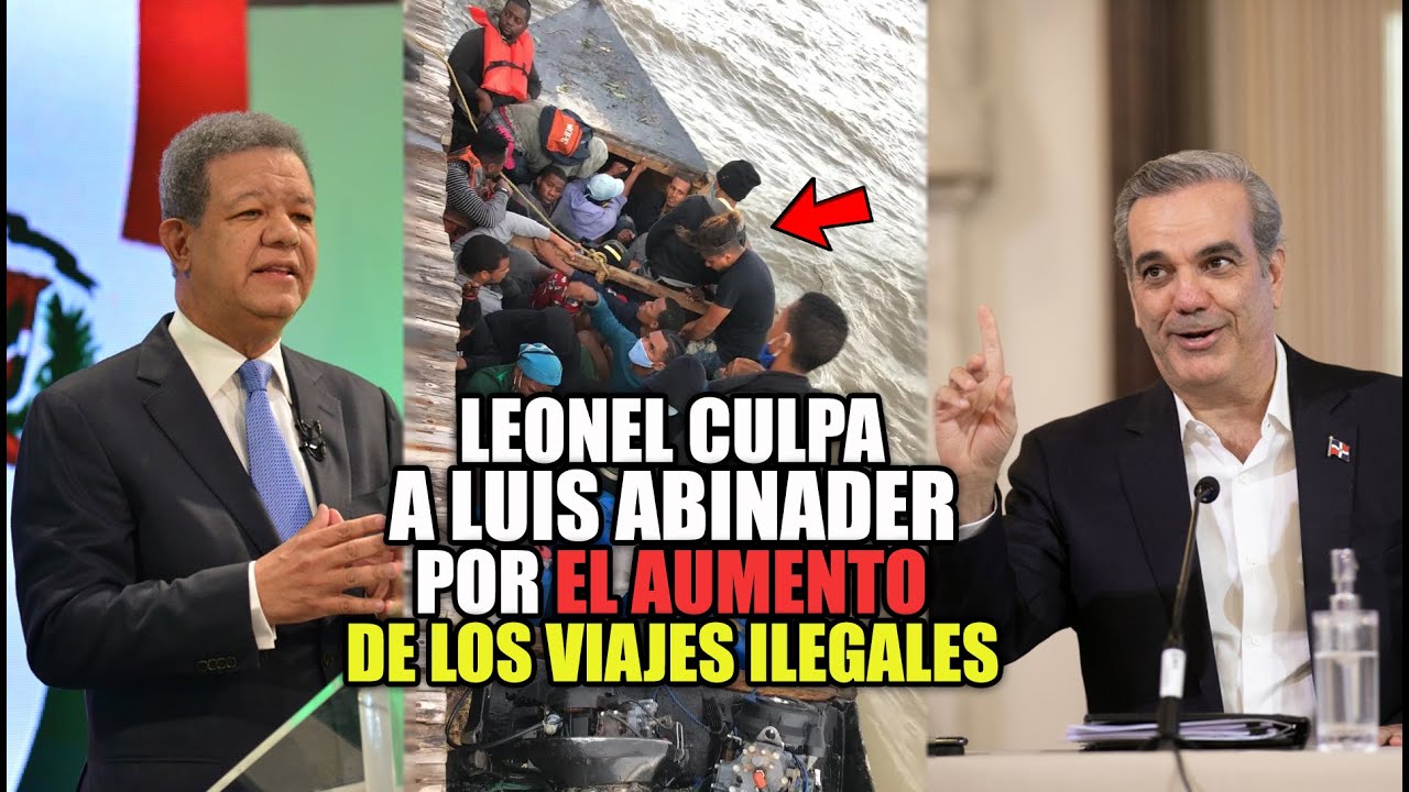 ¡Leonel Fernández Culpa A Luis Abinader De Los Viajes Ilegales En Yola Por Su Mala Gestión!